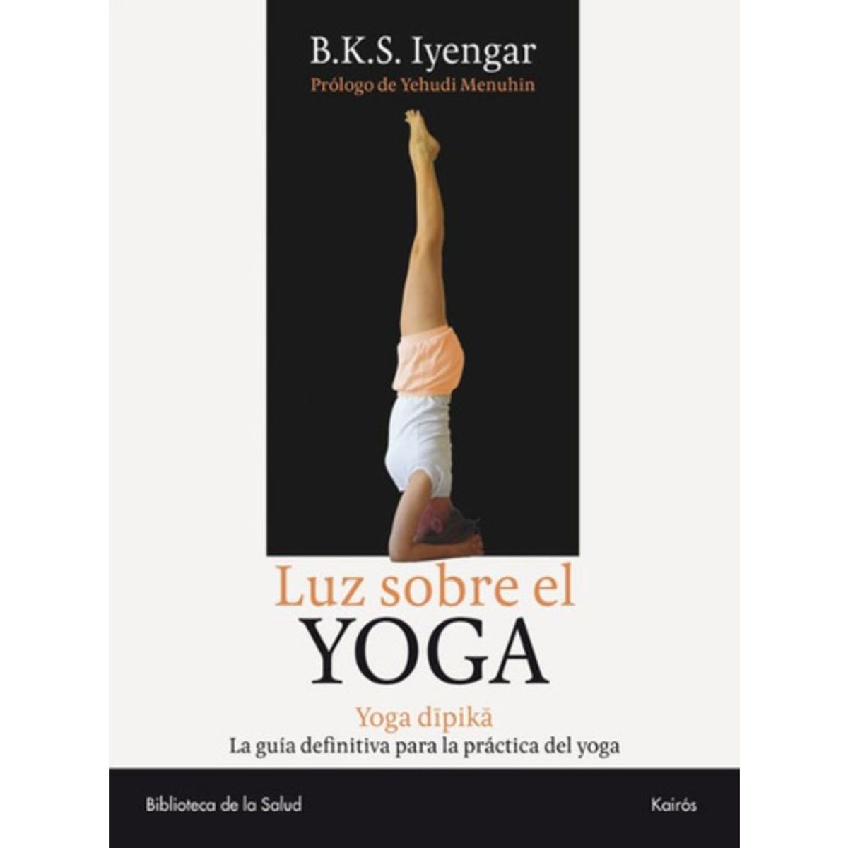 KAIROS - Libro Luz Sobre El Yoga - Iyengar B. K. S.