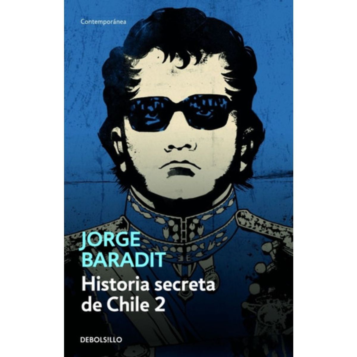 DEBOLSILLO - Historia Secreta De Chile 2 - Baradit, Jorge
