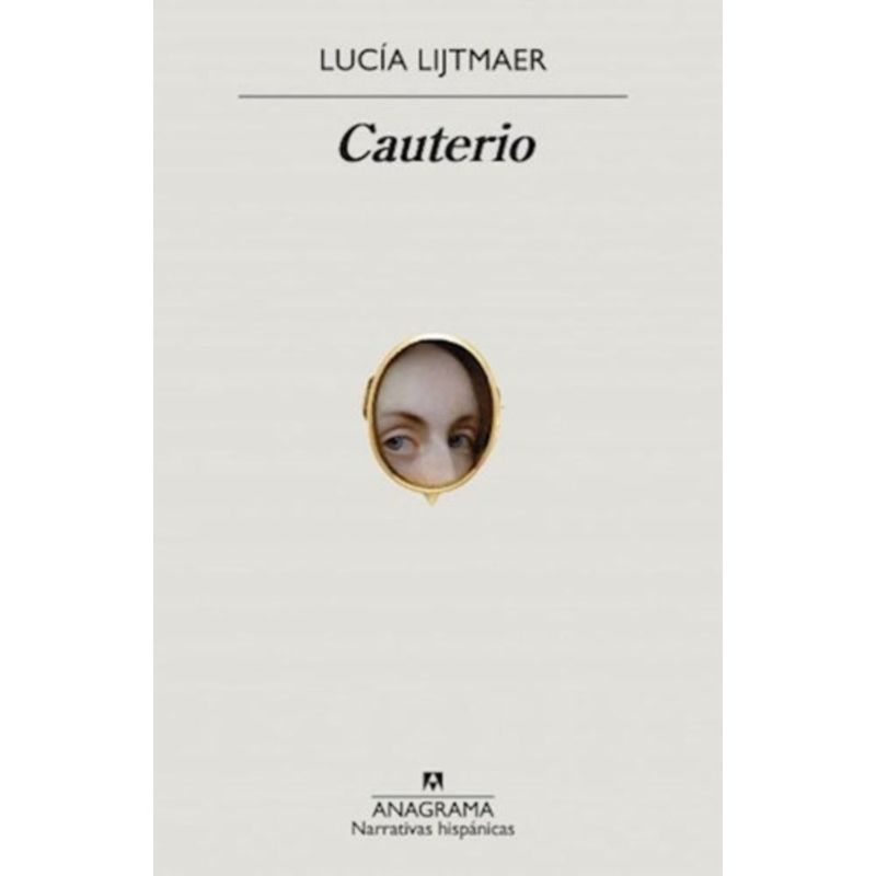 ANAGRAMA - Libro Cauterio - Lucia Lijtmaer Paskvan