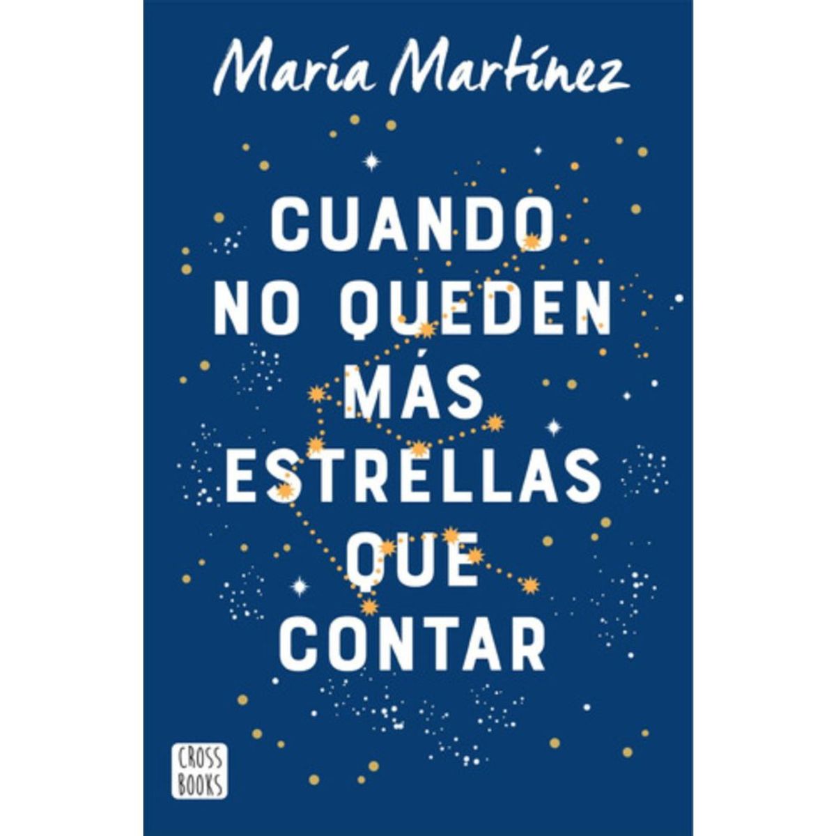 CROSS BOOKS - Cuando No Queden Más Estrellas Que Contar - María Martínez