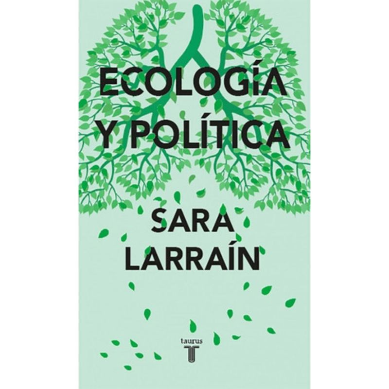 TAURUS - Ecologia Y Politica - Larraín, Sara