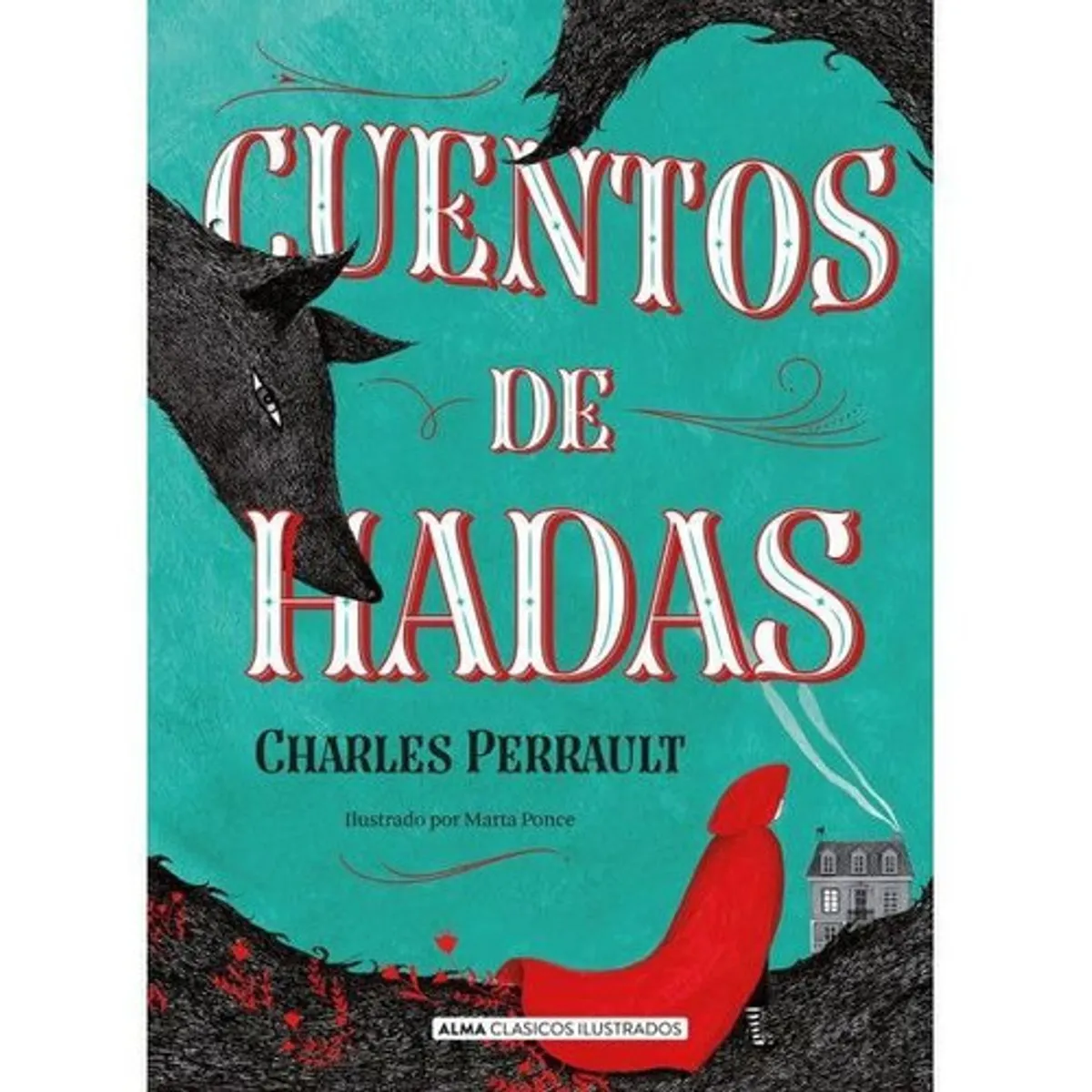 ALMA - Cuentos De Hadas - Alma Ilustrado - Charles Perrault