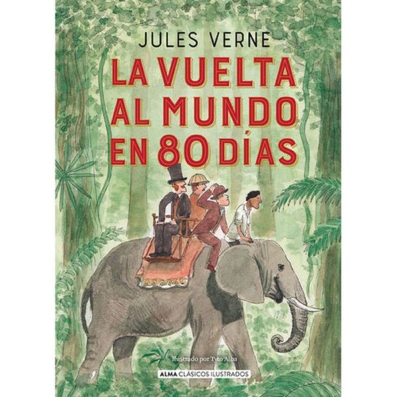 ALMA - Libro La Vuelta Al Mundo En 80 Días - Julio Verne