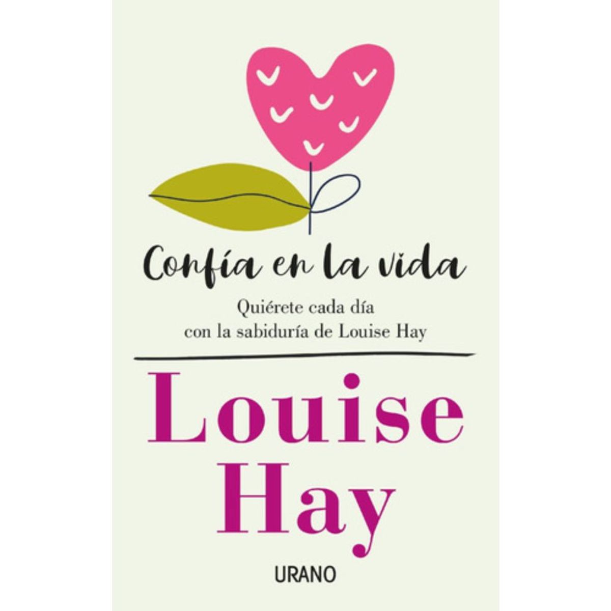 EDICIONES URANO - Confía En La Vida - Louise Hay
