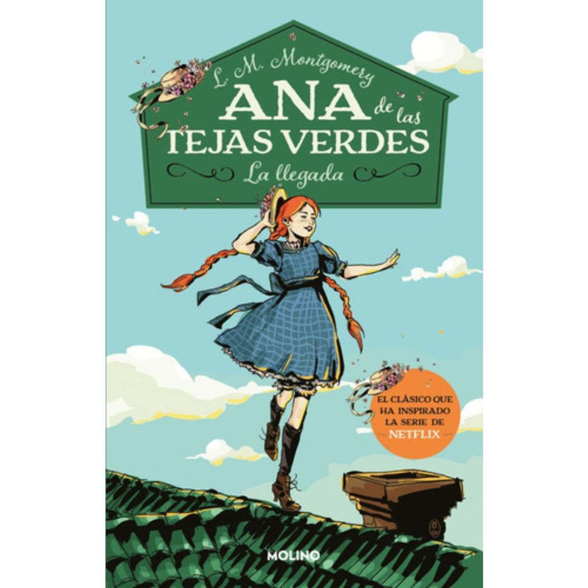 MOLINO - Ana De Las Tejas Verdes 1: La Llegada - Lucy Maud Montgomery -