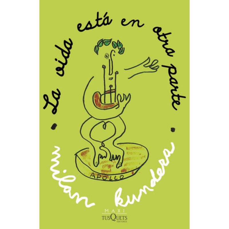 TUSQUETS - Libro La Vida Está En Otra Parte - Milan Kundera