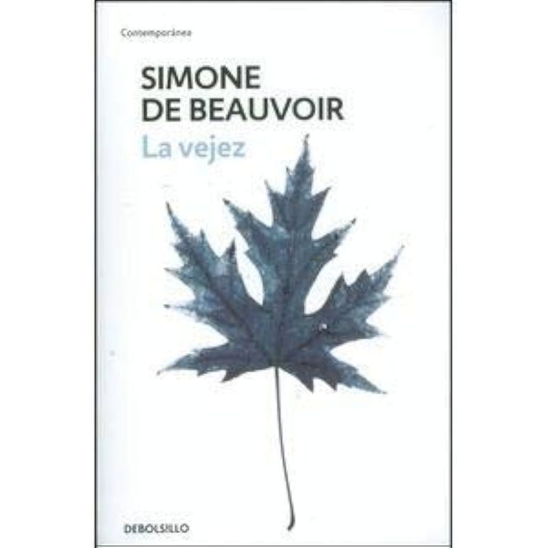 DEBOLSILLO - La Vejez - Simone De Beauvoir