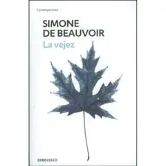 DEBOLSILLO - La Vejez - Simone De Beauvoir