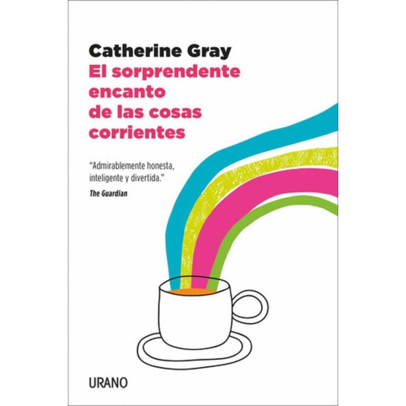 EDICIONES URANO - El Sorprendente Encanto De Las Cosas Corrientes - C. Gray