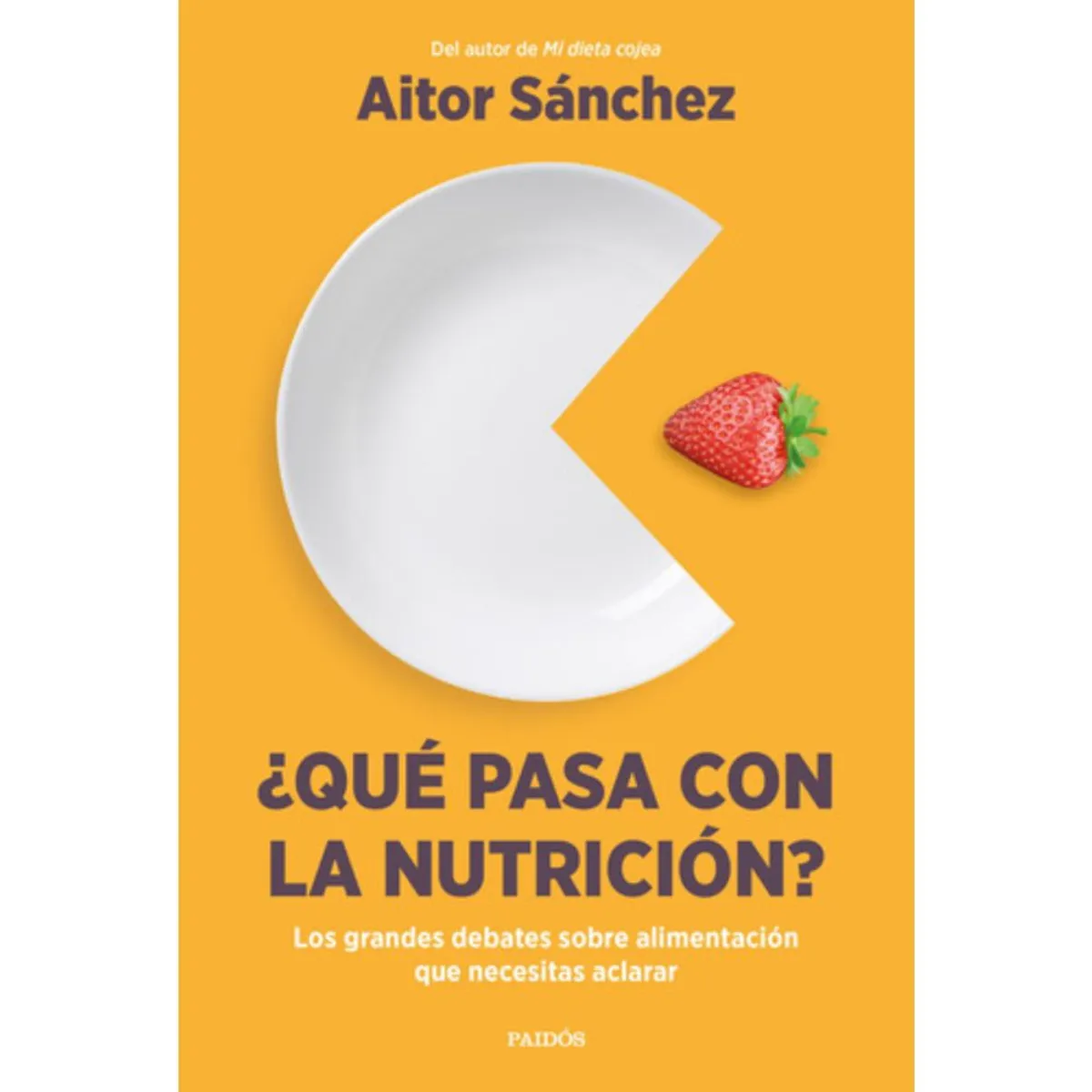 PAIDOS - Libro Qué Pasa Con La Nutrición - Aitor Sánchez García