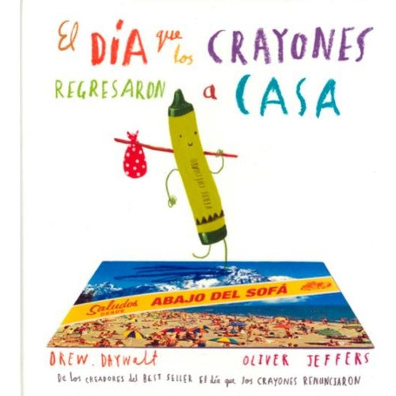 FONDO DE CULTURA ECONOMICA - El Día Que Los Crayones Regresaron A Casa - Oliver Jeffers