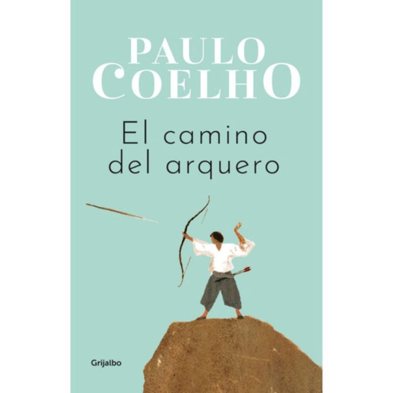 GRIJALBO - El Camino Del Arquero - Paulo Coelho