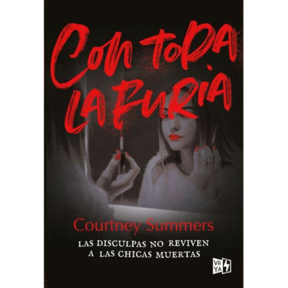 VERGARA Y RIBA - Libro Con Toda La Furia - Courtney Summers