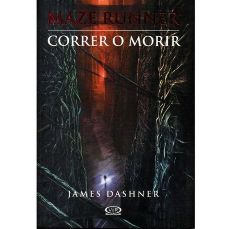 VERGARA Y RIBA - Maze Runner 1: Correr O Morir - James Dashner