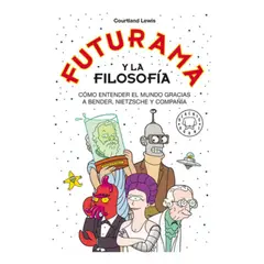 BLACKIE BOOKS - Libro Futurama Y La Filosofía - Lewis Courtland