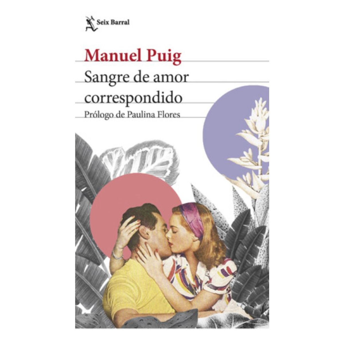 SEIX BARRAL - Libro Sangre De Amor Correspondido - Manuel Puig