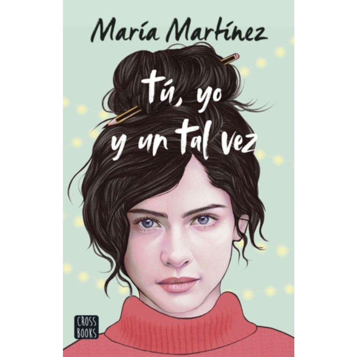 CROSS BOOKS - Libro Tú, Yo Y Un Tal Vez - María Martínez