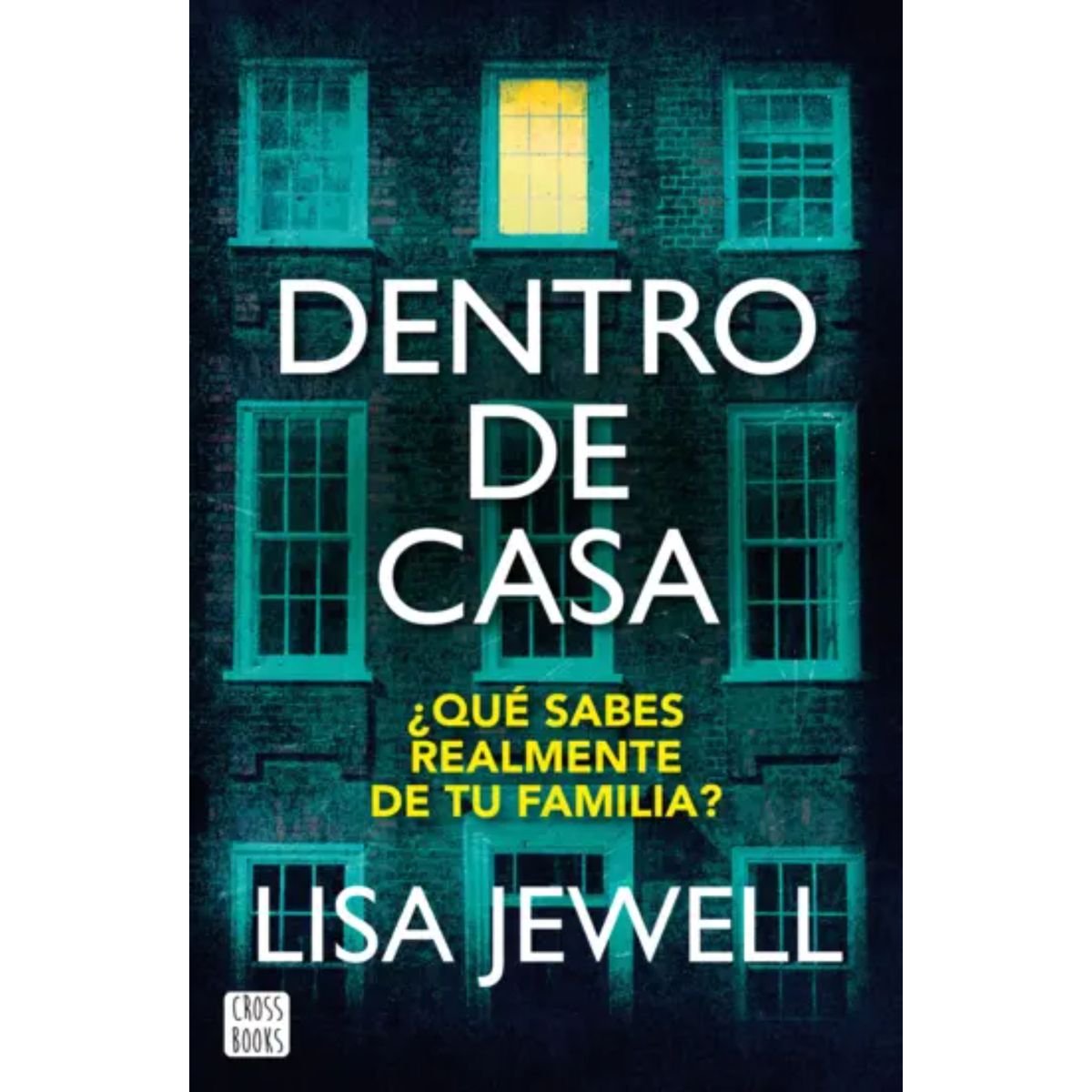 CROSS BOOKS - Dentro de casa - Autor(a):  Lisa Jewel