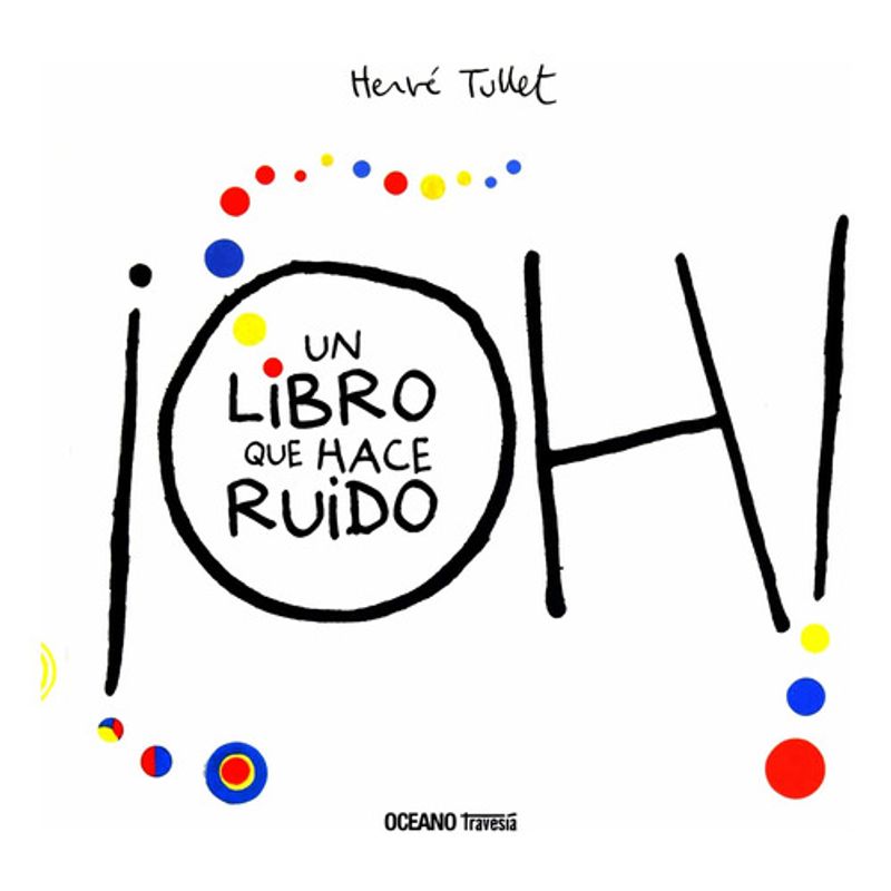 OCEANO - Libro ¡ Oh ! Un Libro Que Hace Ruido  - Hervé Tullet