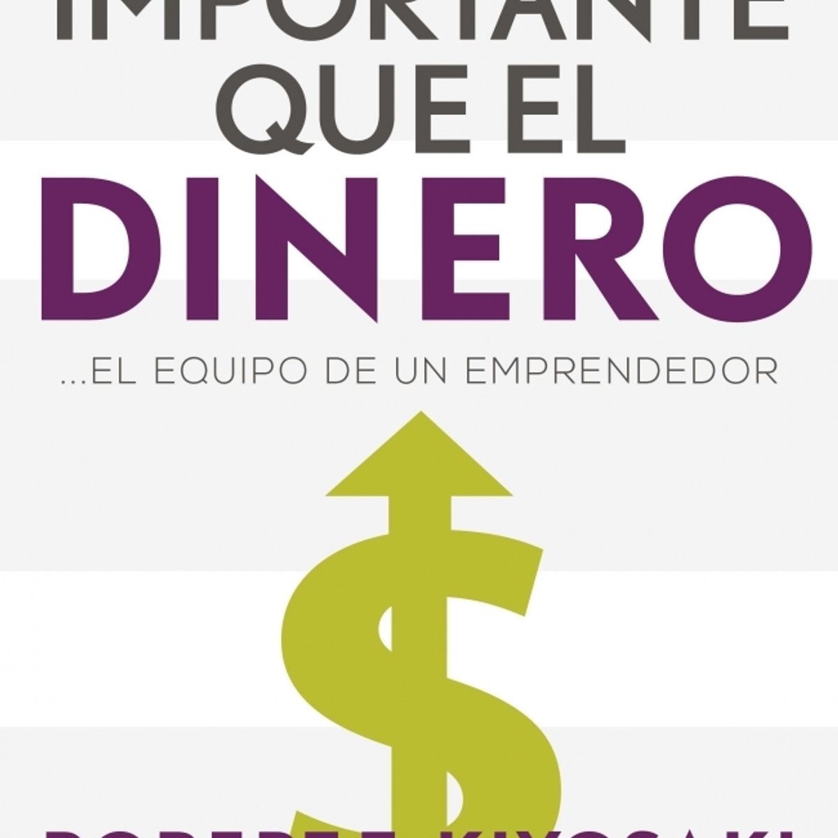 AGUILAR - Libro Más importante que el dinero - Robert T. Kiyosaki