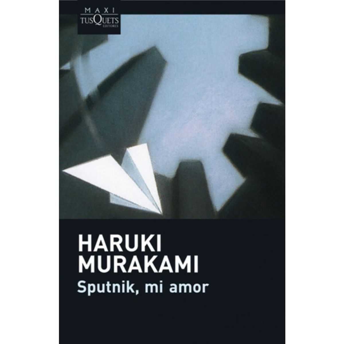 TUSQUETS - Sputnik, Mi Amor - Haruki Murakami