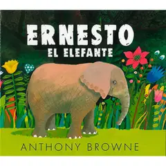FONDO DE CULTURA ECONOMICA - Libro Ernesto El Elefante - Anthony Browne