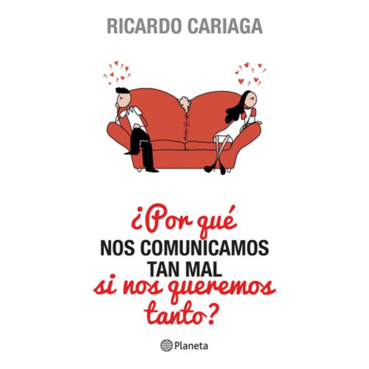 PLANETA - ¿por Qué Nos Comunicamos Tan Mal Si Nos Queremos Tanto?