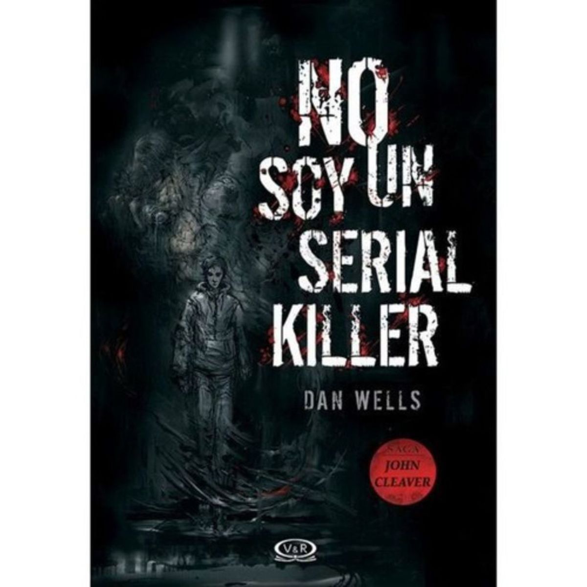 VERGARA Y RIBA - John Cleaver 1: No Soy Un Serial Killer - Dan Wells