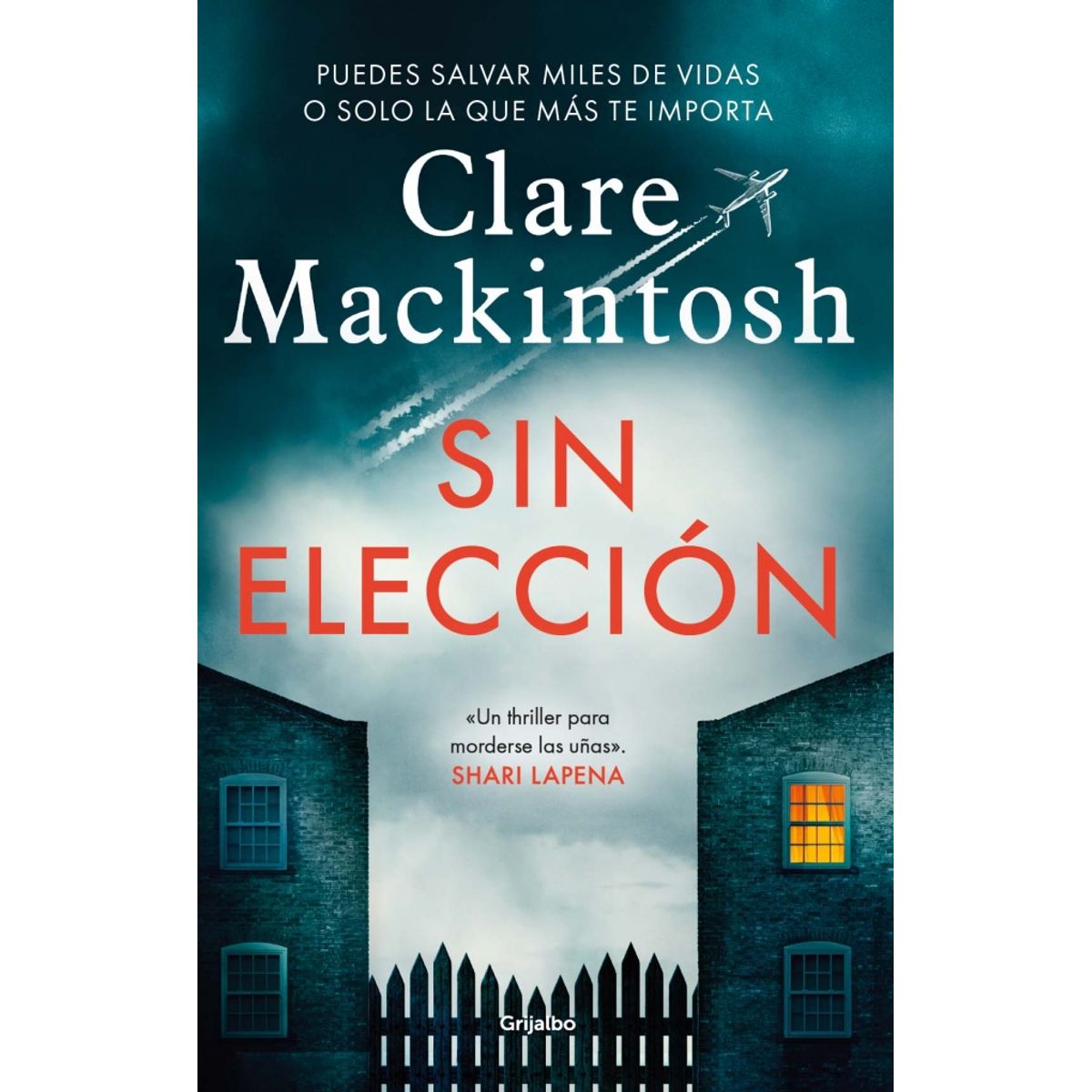 GRIJALBO - Libro Sin elección - Clare Mackintosh