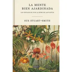 DEBATE - Libro La Mente Bien Ajardinada - Sue Stuart-smith