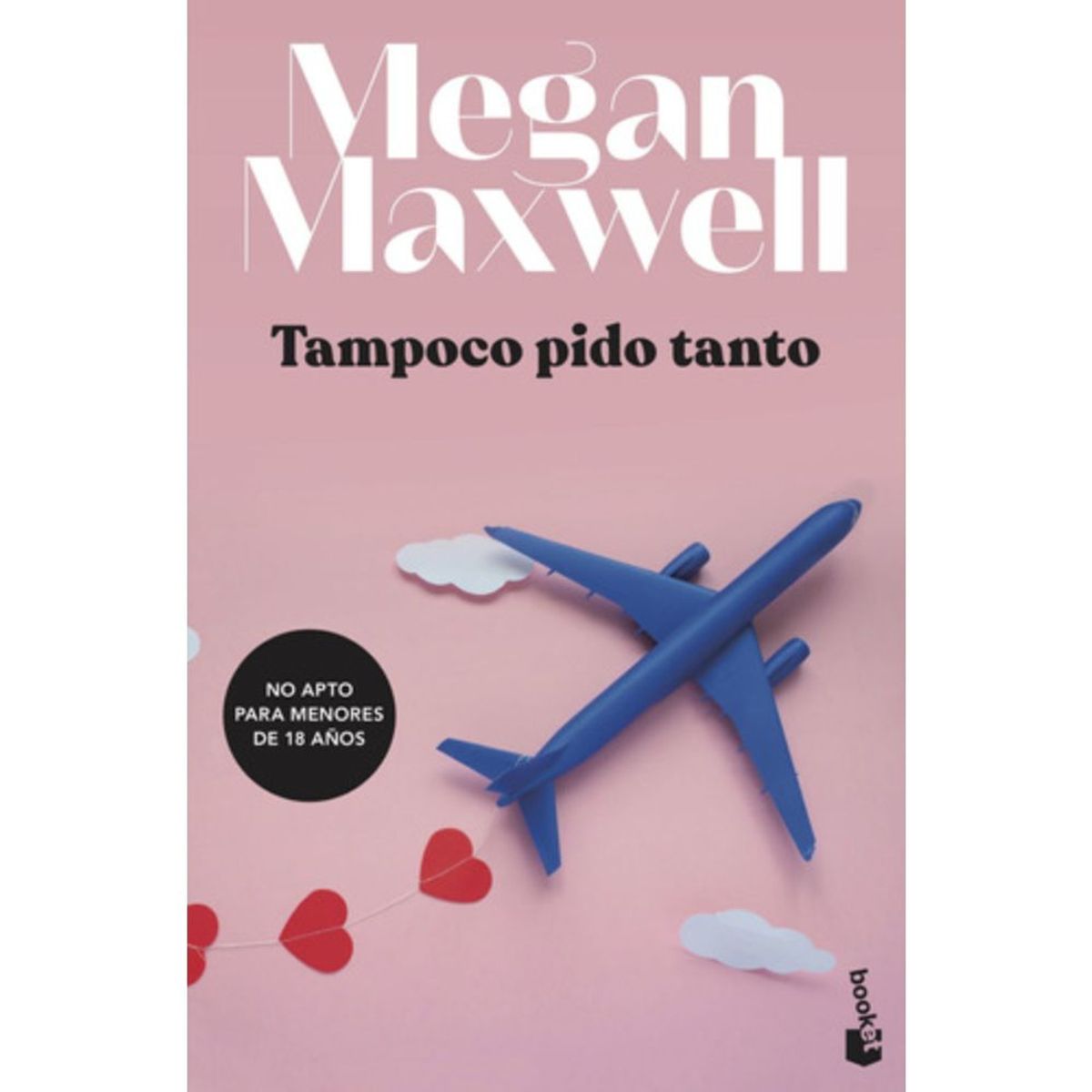 BOOKET - Tampoco Pido Tanto - Megan Maxwell