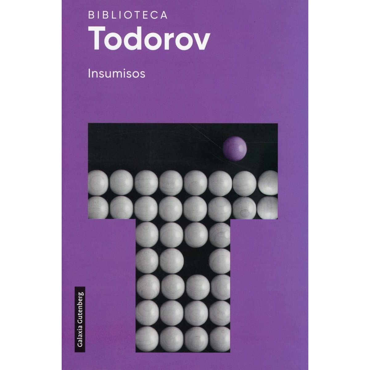 GALAXIA GUTENBERG - Libro Insumisos - Todorov Tzvetan