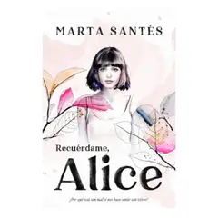 TITANIA - Libro Recuérdame, Alice - Marta Santés