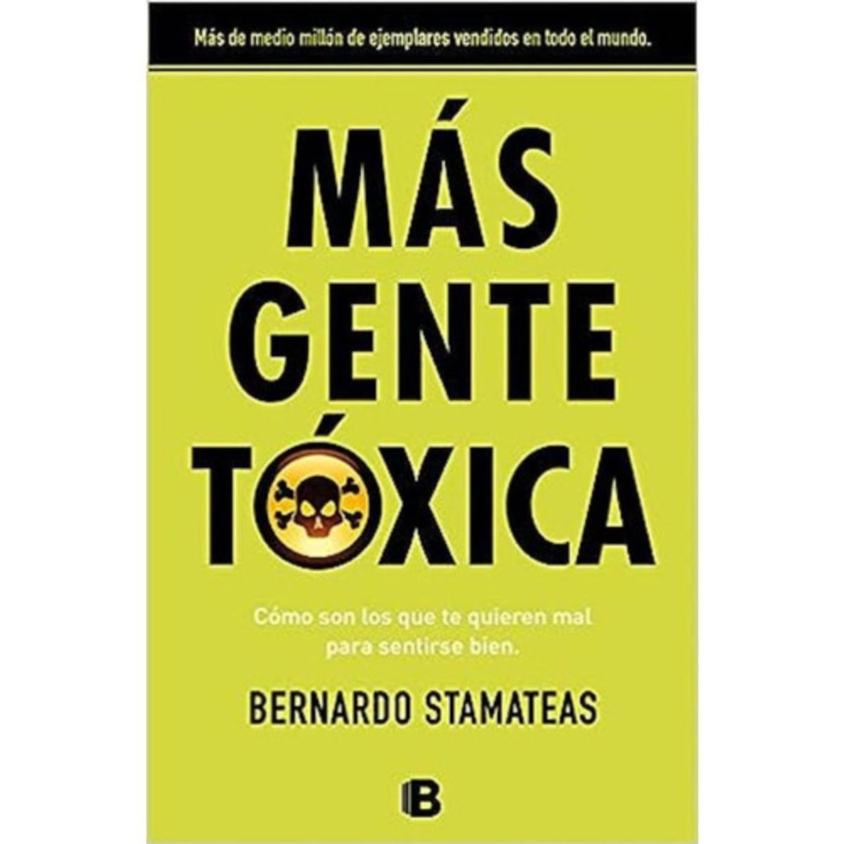 EDICIONES B - Mas Gente Tóxica - Stamateas, Bernardo