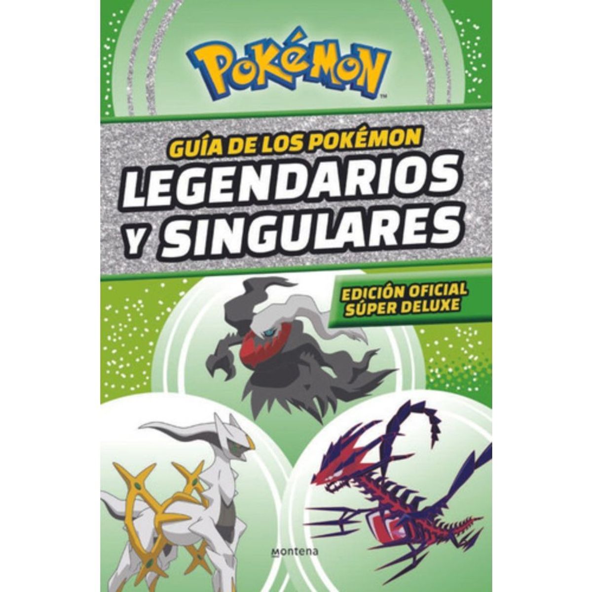 MONTENA - Guía De Los Pokémon Legendarios Y Singulares