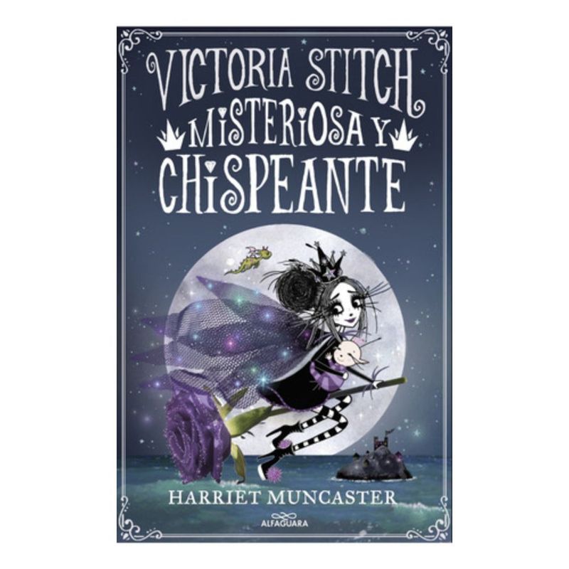 ALFAGUARA - Victoria Stitch 3: Misteriosa Y Chispeante - H. Muncaster