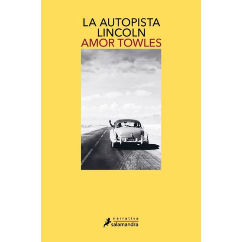 SALAMANDRA - Libro La Autopista Lincoln - Amor Towles