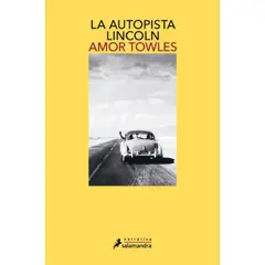 SALAMANDRA - Libro La Autopista Lincoln - Amor Towles