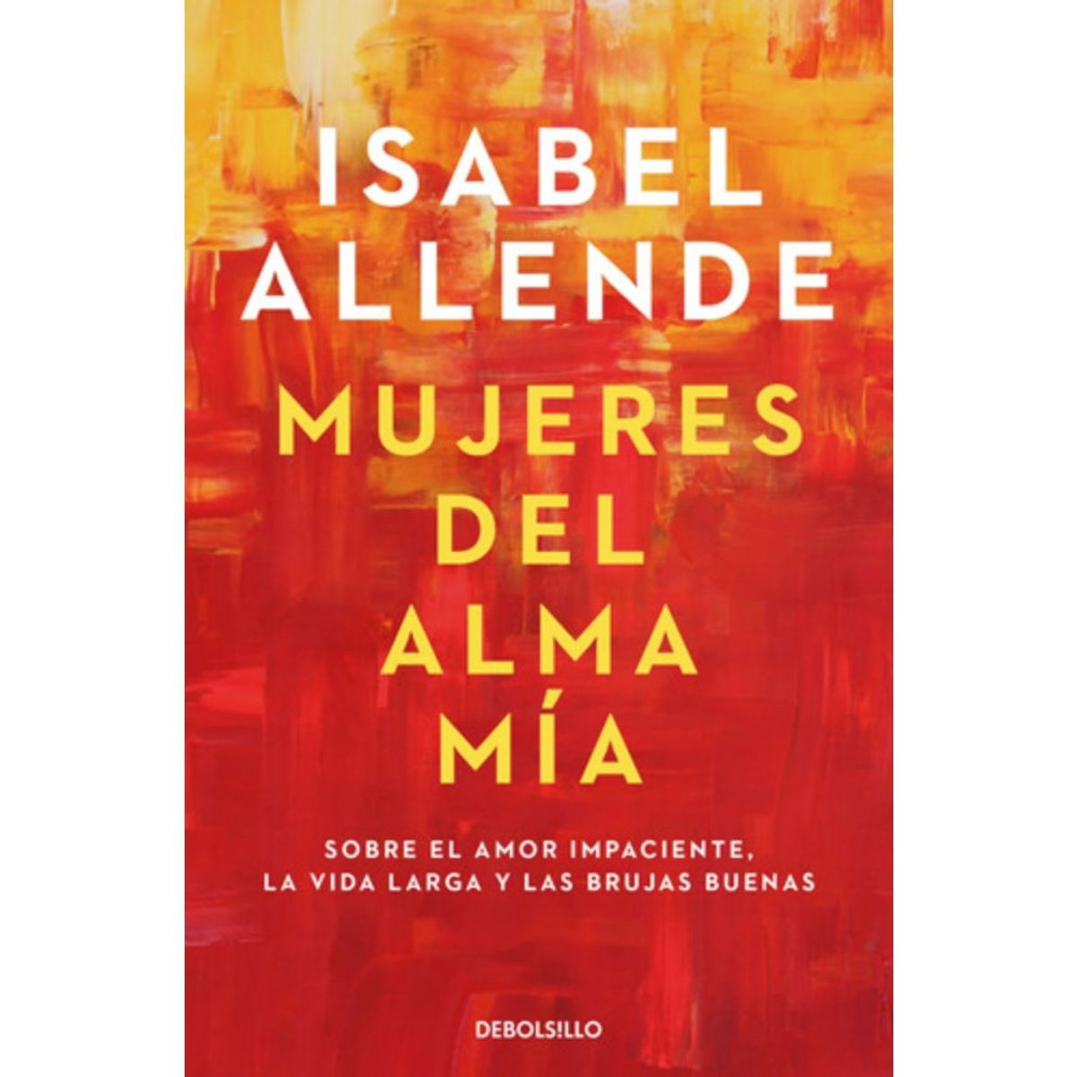 DEBOLSILLO - Libro Mujeres Del Alma Mia - Isabel Allende -