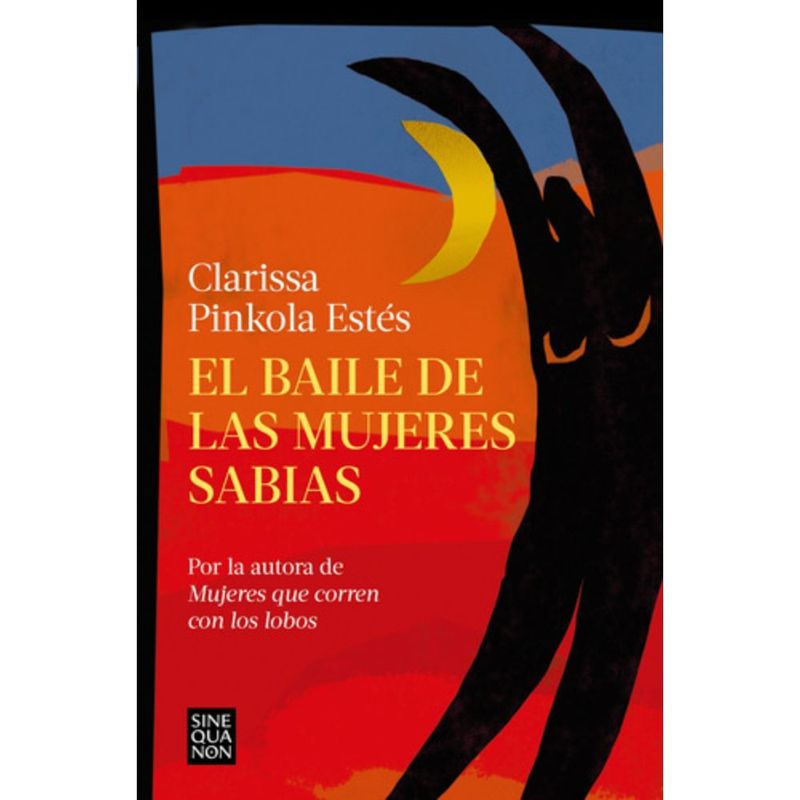 EDICIONES B - El Baile De Las Mujeres Sabias - Clarissa Pinkola Estés -