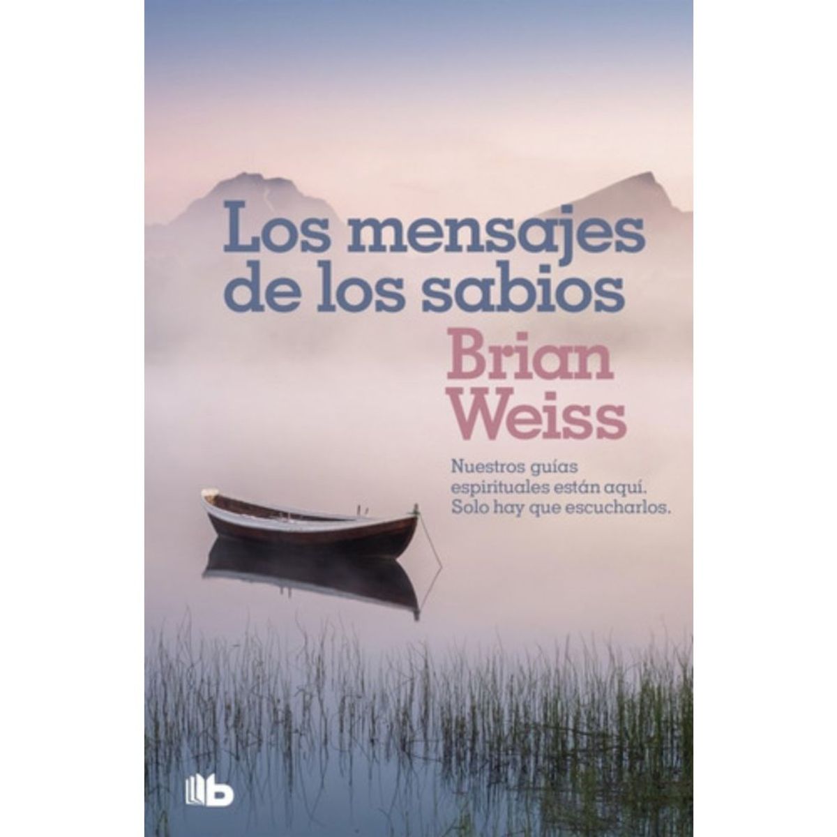 B DE BOLSILLO - Mensajes De Los Sabios - Weiss, Brian --