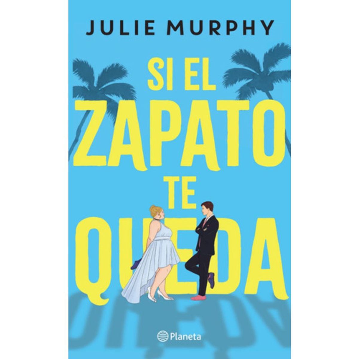 PLANETA - Libro Si El Zapato Te Queda - Julie Murphy