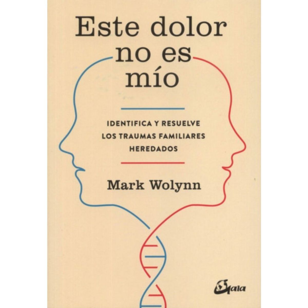 GAIA - Este Dolor No Es Mío - Mark Wolynn