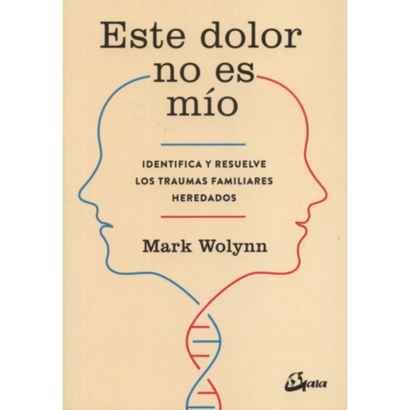 GAIA - Este Dolor No Es Mío - Mark Wolynn