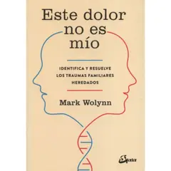 GAIA - Este Dolor No Es Mío - Mark Wolynn
