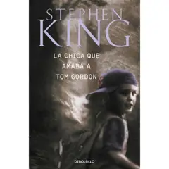 DEBOLSILLO - Libro La Chica Que Amaba A Tom Gordon - Stephen King