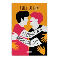 ARPA - Libro Elogio De La Homosexualidad - Luis Alegre