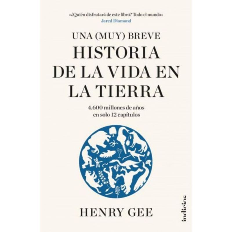 INDICIOS - Una Muy Breve Historia De La Vida En La Tierra - Henry Gee