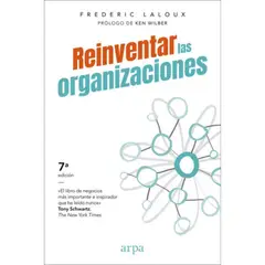 ARPA - Reinventar Las Organizaciones - Laloux Frederic