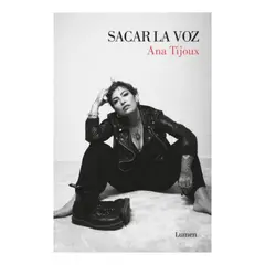 LUMEN - Libro Sacar La Voz - Ana Tijoux